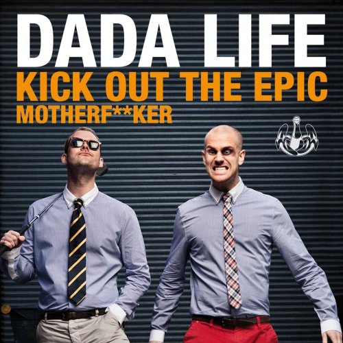 Dada Life - Kick Out the Epic Motherfucker (Official Music Video)