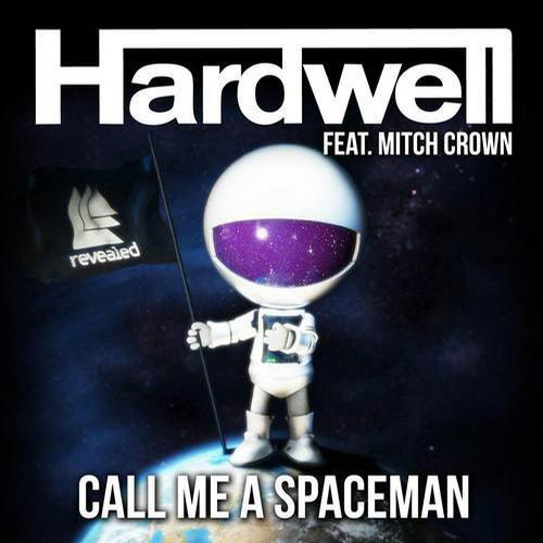 Hardwell - Call Me A Spaceman ft. Mitch Crown (Vocal Version)