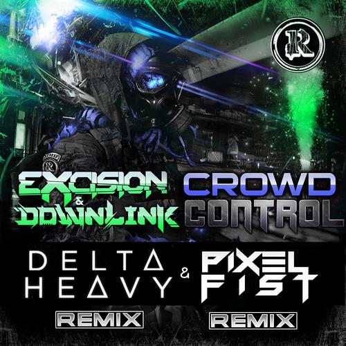 Crowd Control - Excision & Downlink (Delta Heavy Remix)