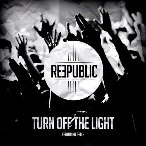 Reepublic - Turn Off The Light ft. T-Elle (Original Mix)