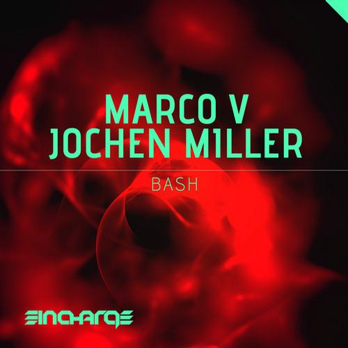 Marco V & Jochen Miller - Bash (Original Mix)