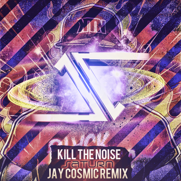 Kill The Noise - Saturn (Jay Cosmic Remix) [Free Download]