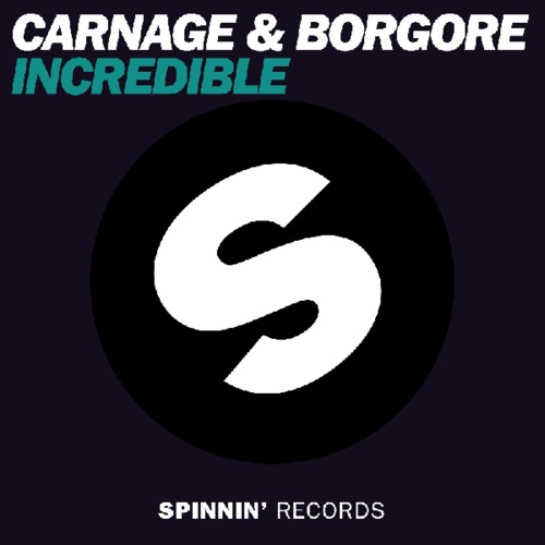 Borgore & Carnage - Incredible (Original Mix)