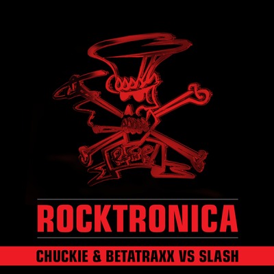 Chuckie & Betatraxx vs. Slash - Rocktronica (Original Mix)