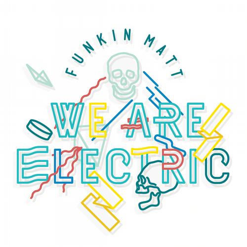 Funkin Matt - We Are Electric (Original Mix)