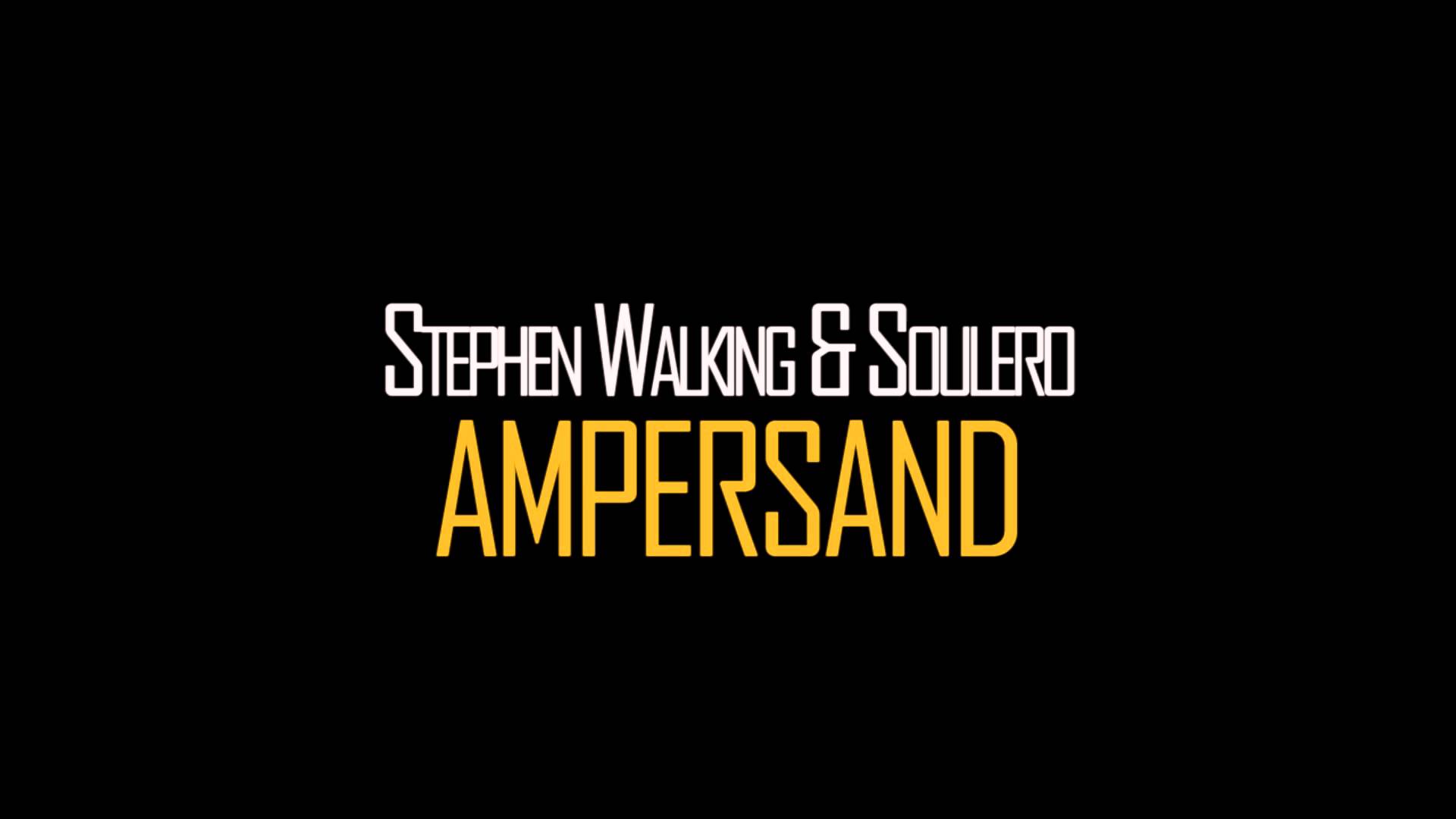 Stephen Walking & Soulero - Ampersand (Original Mix) [Free Download]