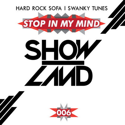 Hard Rock Sofa & Swanky Tunes - Stop In My Mind (Original Mix)