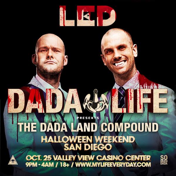 LED Presents: The Dada Land Compound Show & Ticket Give Away - October 25 (Valley View Casino Center, San Diego)