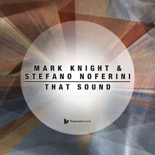 Mark Knight & Stefano Noferini - That Sound (Original Mix)