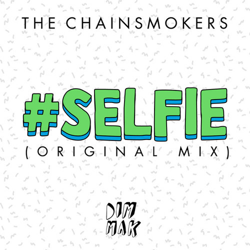 The Chainsmokers - #Selfie (Club Mix)