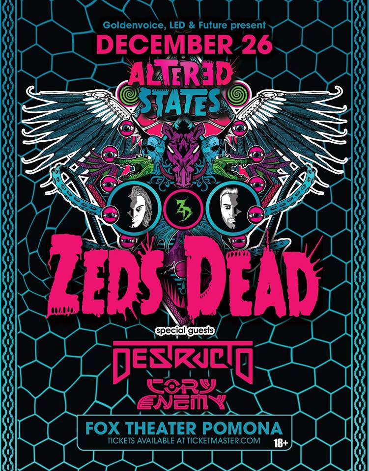 Zeds Dead + Destructo + Cory Enemy - December 26 (Fox Theater, Pomona)