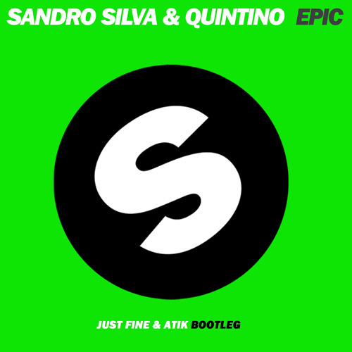 Sandro Silva & Quintino - Epic (Just Fine & Atik Bootleg) [Free Download]