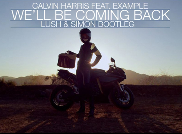 Calvin Harris ft. Example - We'll Be Coming Back (Lush & Simon Bootleg) [Free Download]