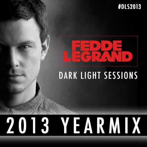 Fedde Le Grand - Dark Light Sessions 074 (2013 Year Mix) [Free Download]
