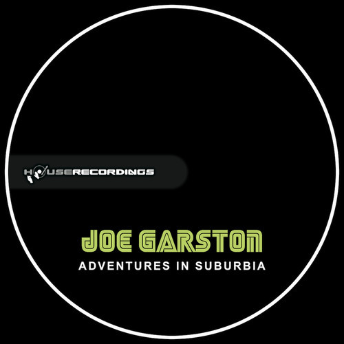 Joe Garston - Adventures In Suburbia (Original Mix)