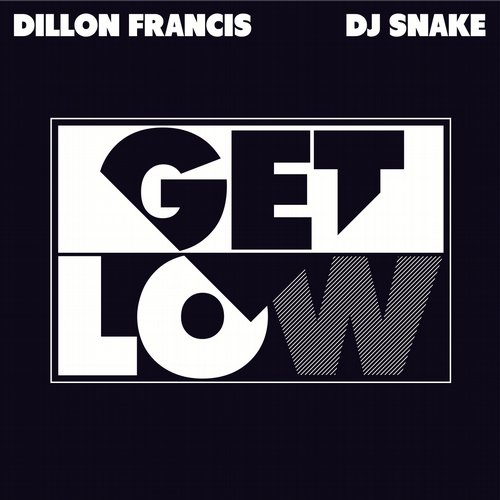 Dillon Francis & DJ Snake - Get Low (Original Mix)