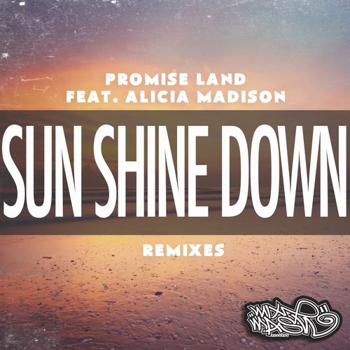 Promise Land ft. Alicia Madison - Sun Shine Down (Merk & Kremont Remix)