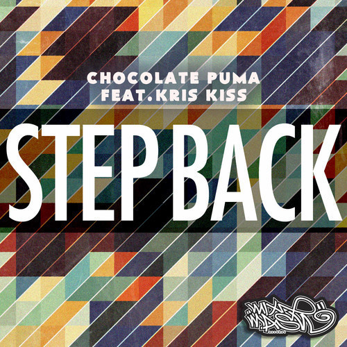 Chocolate Puma ft. Kris Kiss - Step Back (Original Mix)