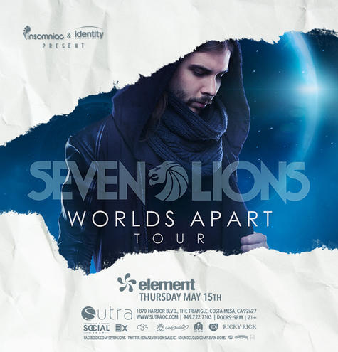 Seven Lions - May 15 (Sutra, Costa Mesa)