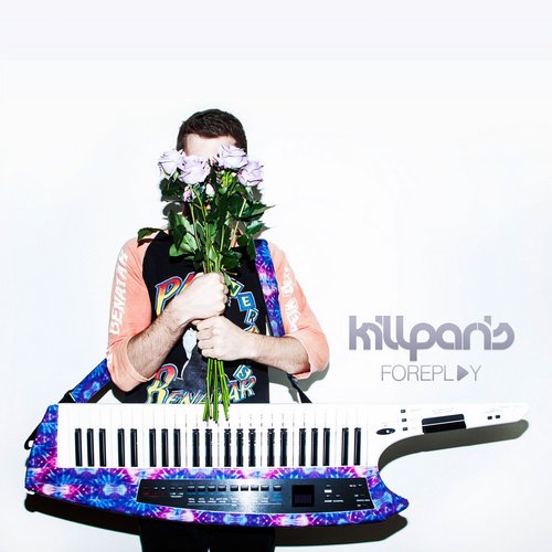 Foreplay EP - Kill Paris