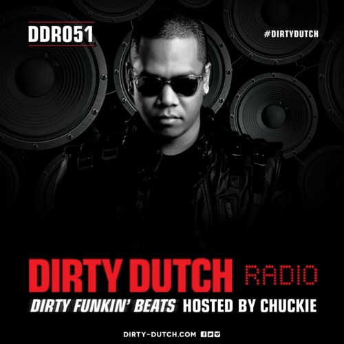 Dirty Dutch Radio 051 - Chuckie (Mix)