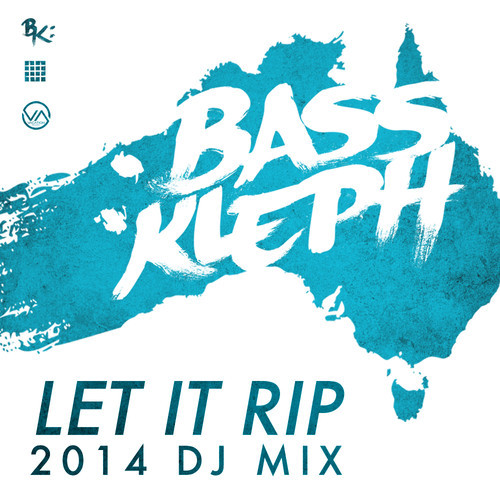 Bass Kleph - Let It Rip 2014 (DJ Mix) [Download]