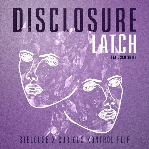 Disclosure - Latch (SteLouse & Curious Kontrol Flip) [Download]