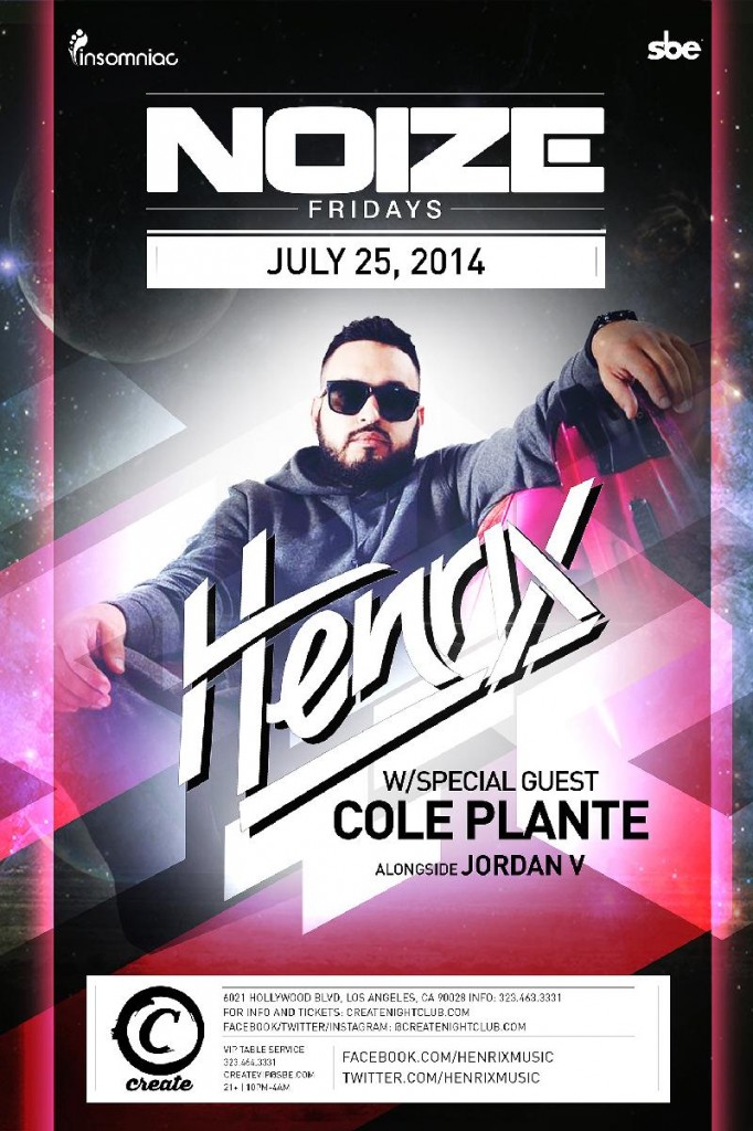 Henrix & Cole Plante - July 25 (Create Nightclub, Los Angeles)