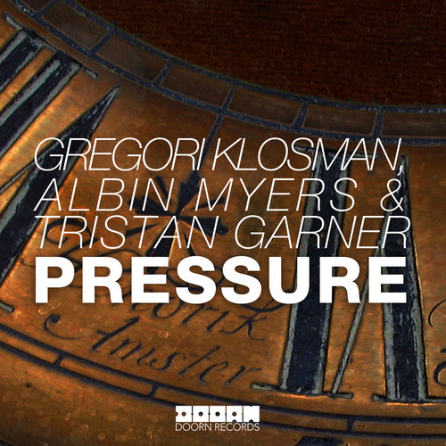 Gregori Klosman, Albin Myers & Tristan Garner - Pressure (Original Mix)