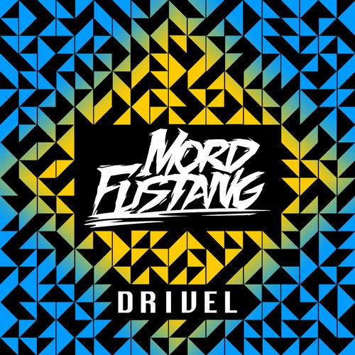 Mord Fustang - Drivel (Original Mix)