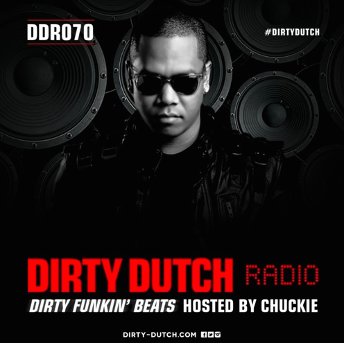 Dirty Dutch Radio 070 - Chuckie (Mix)