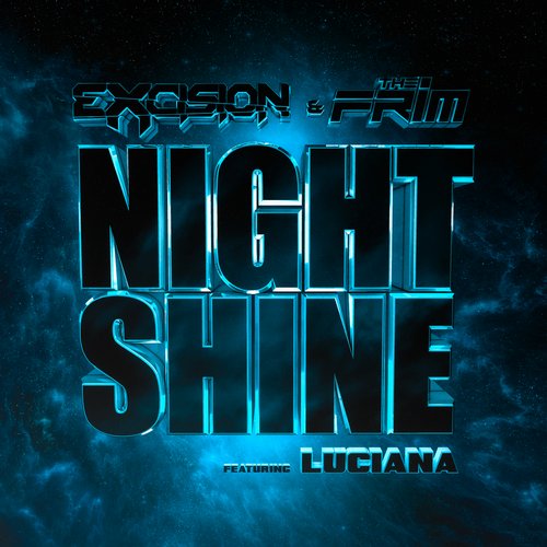 Excision & The Frim - Night Shine ft. Luciana (Original Mix)