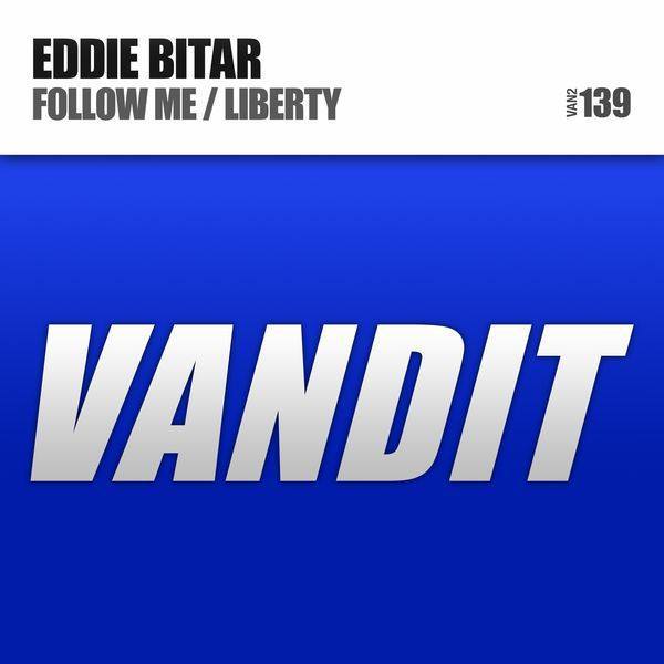 Eddie Bitar - Follow Me / Liberty (Original Mixes)