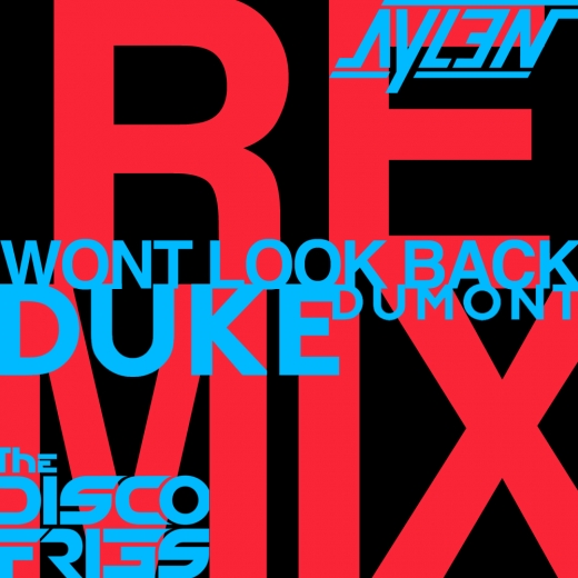 Duke Dumont – Won’t Look Back (Disco Fries & Aylen Remix) [Free Download]