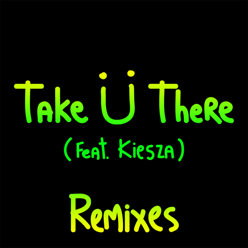 Jack U - Take U There ft. Kiesza (Remix EP)