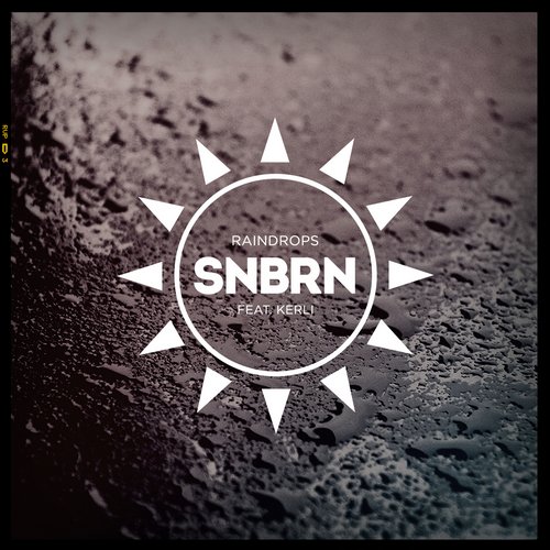 SNBRN - Raindrops ft. Kerli (Original Mix)