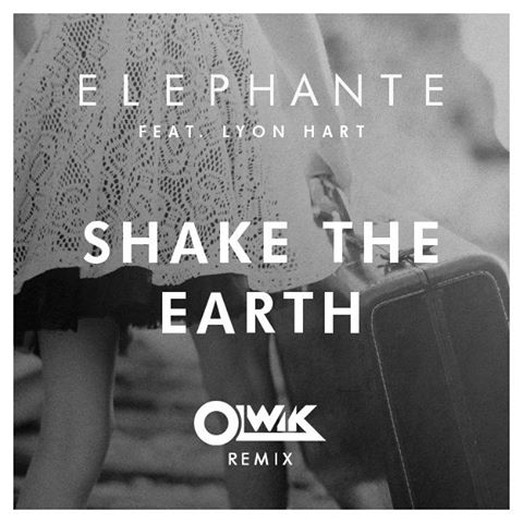 Elephante - Shake The Earth ft. Lyon Hart (OLWIK Remix) [Free Download]