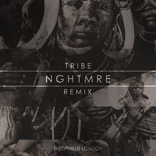 Theophilus London - Tribe (NGHTMRE Remix) [Free Download]