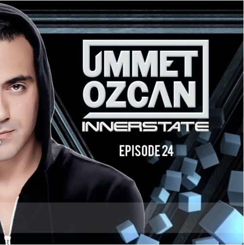 Ummet Ozcan Presents Innerstate EP 24 (1 Hour Mix)