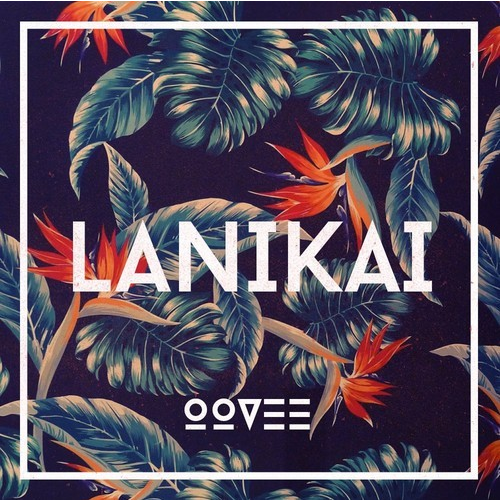 OOVEE - Lanikai (Original Mix) [Free Download]