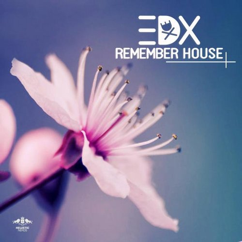 EDX - Remember House (Original Mix)