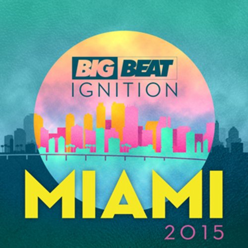 Big Beat Records - Big Beat Ignition Miami EP