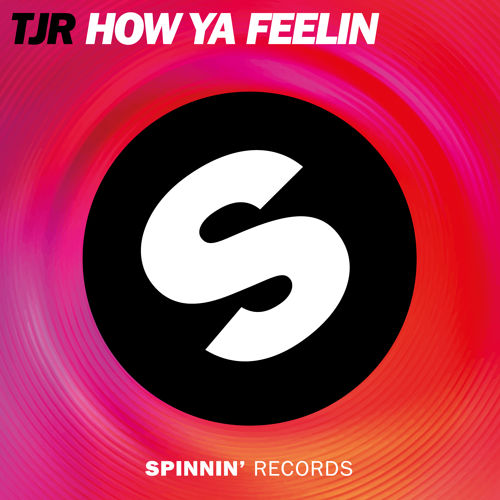 TJR - How Ya Feelin (Original Mix)