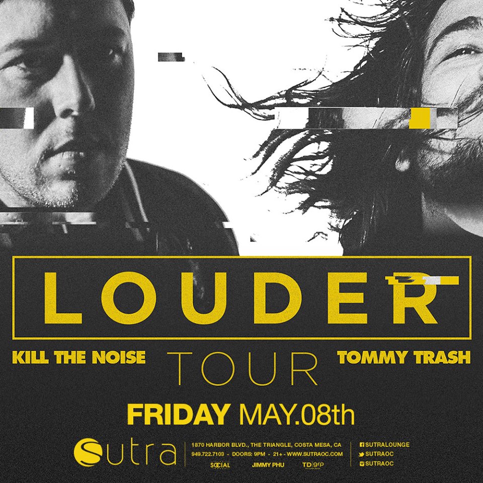 Tommy Trash + Kill The Noise - May 8 (Sutra, Costa Mesa)