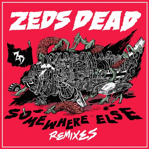Zeds Dead - Somewhere Else (Remixes)