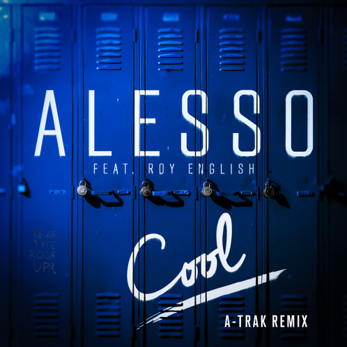 Alesso - Cool ft. Roy English (A-Trak Remix)
