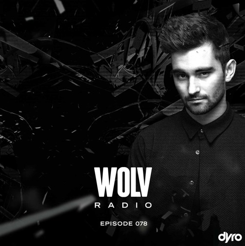 Dyro - WOLV Radio #WLVR078 (1 Hour Mix) [Free Download]