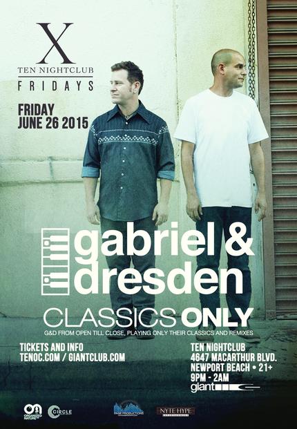 Gabriel & Dresden - June 26 (Ten Nightclub, Newport Beach) + Interview