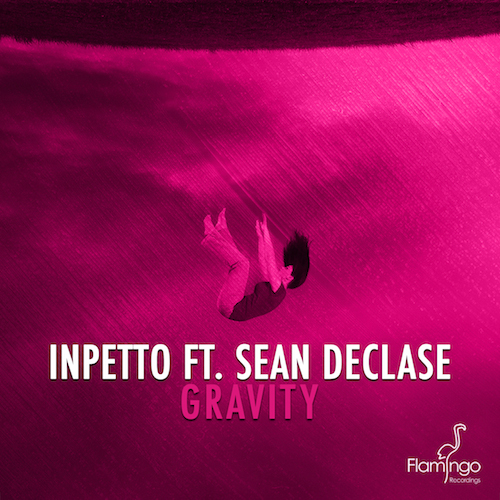 Inpetto ft. Sean Declase - Gravity (Original Mix)