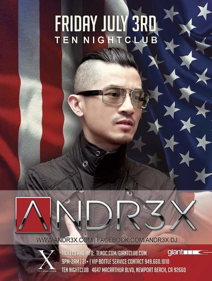 Andr3x - July 3 (Ten Nightclub, Newport Beach)